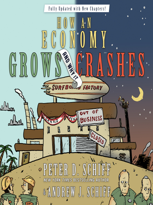 Title details for How an Economy Grows and Why It Crashes by Peter D. Schiff - Wait list